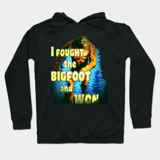 Copy of Quotes Funny Aesthetics I Fought the BIGFOOT and WON Sasquatch Squatchy Monster Hunter Hoodie